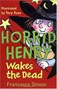 Horrid Henry Wakes the Dead