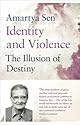 Identity and Violence: The Illusion of Destiny