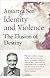 Identity and Violence: The Illusion of Destiny (Issues of Our Time)