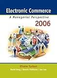 Electronic Commerce: A Managerial Perspective 2006 (4th Edition)