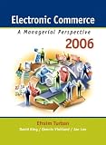 Electronic Commerce: A Managerial Perspective 2006 (4th Edition) (Pie)