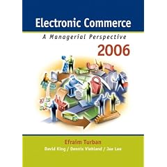 Electronic Commerce: A Managerial Perspective 2006 (4th Edition) (Pie)
