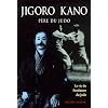 Jigoro Kano : P�re du judo La vie du fondateur du judo