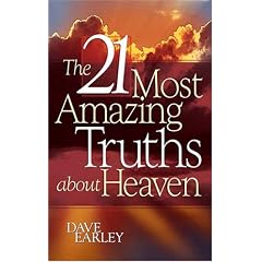 The 21 Most Amazing Truths about Heaven