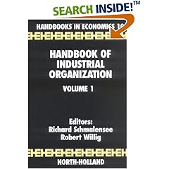 Handbook of Industrial Organization Volume 1 (Handbook of Industrial Organization): Richard Schmalensee, Robert Willig