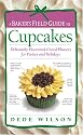 A Baker's Field Guide to Cupcakes: Deliciously Decorated Crowd Pleasers for Parties and Holidays