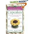 A Baker's Field Guide to Cupcakes: Deliciously Decorated Crowd Pleasers for Parties and Holidays