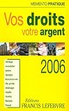 Revue Editions Francis Lefebvre  / Vos droits, votre argent