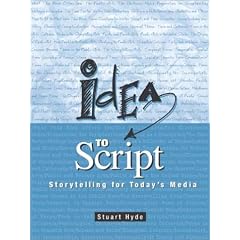 Idea to Script: Storytelling for Today's Media