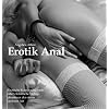 Erotik Anal - Erotische Kurzgeschichten �ber exstatische Liebesabenteuer der etwas anderen Art
