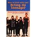 How to Deal with Your Acting-up Teenager: Practical Help for Desperate Parents: Practical Self-Help for Desperate Parents