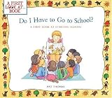 Do I Have to Go to School?: A First Look at Starting School (First Look at Books)