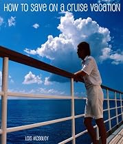 Click to Download Free Kindle Book -> How to Save on a Cruise Vacation