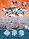 RYA: The Racing Rules Explained 2009-2012: A Logical Guide to the Racing Rules
