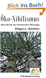 �ko-Nihilismus: Eine Kritik der Politischen �kologie