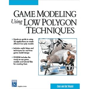 Game Modeling Using Low Polygon Techniques (Charles River Media Graphics)