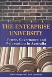 The Enterprise University: Power, Governance and Reinvention in Australia