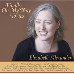 Finally On My Way To Yes Choral Music of Elizabeth Alexander by  Elizabeth Alexander, Darla Bair, Frank Heller III, G. Roberts Kolb, and Gilbert Seeley 
