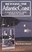 Bicycling the Atlantic Coast: A Complete Route Guide, Florida to Maine