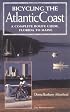 Bicycling the Atlantic Coast: A Complete Route Guide, Florida to Maine