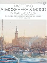 Mastering Atmosphere and Mood in Watercolor