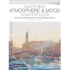 Mastering Atmosphere & Mood in Watercolor: The Critical Ingredients That Turn Paintings into Art