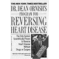 Dr. Dean Ornish's Program for Reversing Heart Disease (The Only System Scientifically Proven to Reverse Heart Disease Without Drugs or Surgery) (Reprint) (Paperback)