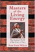 Masters of the Living Energy: The Mystical World of the Q'ero of Peru