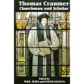 Thomas Cranmer: Churchman and Scholar