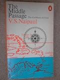 The middle passage : impressions of five societies, British, French and Dutch, in the West Indies and South America
