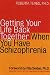 Getting Your Life Back Together When You Have Schizophrenia