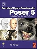 Secrets of Figure Creation with Poser 5