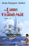 La Dame du grand mat par Jean-Jacques Antier La Dame du grand mat par Antier