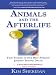 Animals and the Afterlife Animals and the Afterlife