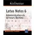  Lotus Notes 6 : Administration de serveurs Domino 