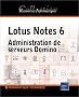 Lotus Notes 6. Administration de serveurs Domino