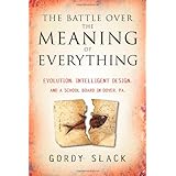 the battle over the meaning of everything evolution intelligent design and a school board in dover pa