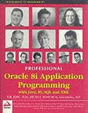 Professional Oracle 8i Application Programming with Java, PL/SQL and XML