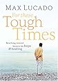 For These Tough Times: Reaching Toward Heaven for Hope and Healing
