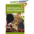 Adventures in Steiner Education: An Introduction to the Waldorf Approach (Bringing Spirit to Life) by  Brien Masters