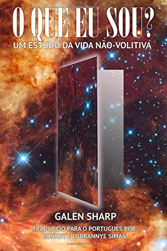 O Que Eu Sou?: Um Estudo Da Vida Nao-Volitiva (Portuguese Edition)