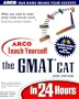 Arco Teach Yourself the Gmat Cat in 24 Hours: 2000 Edition
