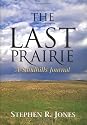 The Last Prairie: A Sandhills Journal