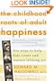 The Childhood Roots of Adult Happiness: Five Steps to Help Kids Create and Sustain Lifelong Joy