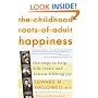 The Childhood Roots of Adult Happiness: Five Steps to Help Kids Create and Sustain Lifelong Joy