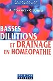Basses dilutions et drainage en homéopathie Basses dilutions et drainage en homéopathie