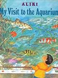 My Visit to the Aquarium