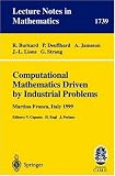 Computational Mathematics Driven by Industrial Problems: Lectures given at the 1st Session of the Centro Internazionale Matematico Estivo (C.I.M.E.) held in Martina Franca, Italy, June 21-27, 1999