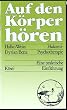 Auf den K�rper h�ren. Hakomi - Psychotherapie. Eine praktische Einf�hrung