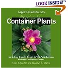 Logee's Greenhouses Spectacular Container Plants by Byron Martin and Laurelynn G. Martin
